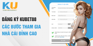 Đăng ký Kubet88 - Các bước tham gia nhà cái đỉnh cao 
