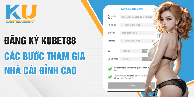Đăng ký Kubet88 - Các bước tham gia nhà cái đỉnh cao