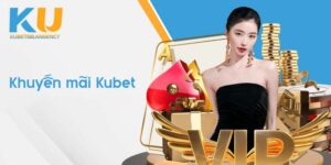 Khuyến Mãi Kubet88